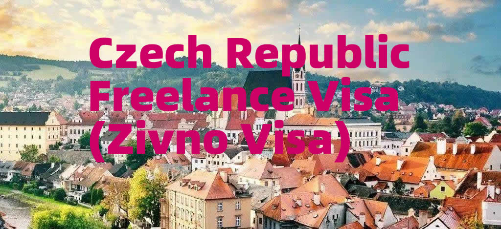 Czech Republic Freelance Visa (zivno Visa)
